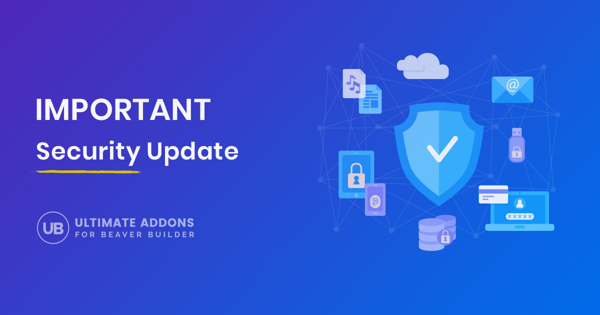 Important Security Update! – Ultimate Addons For Beaver Builder